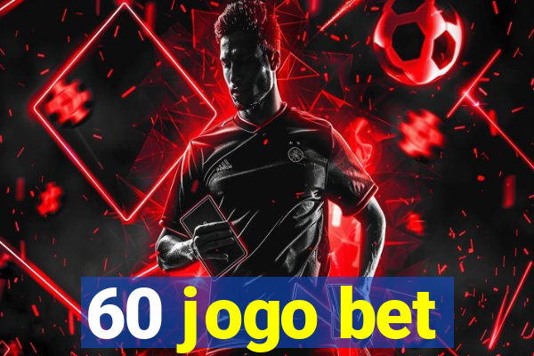 60 jogo bet